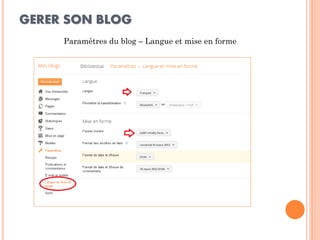 GERER SON BLOG 
Paramètres du blog – Langue et mise en forme  