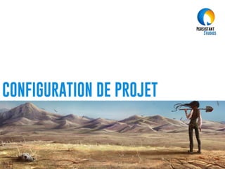 CONFIGURATION DE PROJET
 