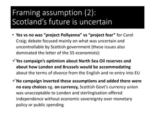 Framing assumption (3) 
Policy choice = “reindustrialisation” vs 
“Nordic S. M.” 
• SG promised “a genuinely bespoke set o...