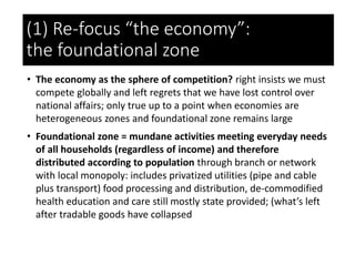 (2) Promote foundational security 
(not jobs and growth) 
• We need to shift the measures of success towards adequate and ...