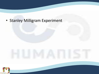 • Stanley Milligram Experiment
 