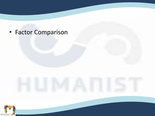 • Factor Comparison
 