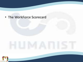 • The WorkForce Scorecard
 