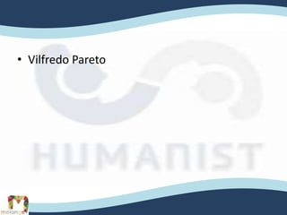 • Vilfredo Pareto
 