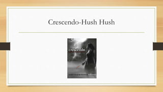 Crescendo-Hush Hush
 