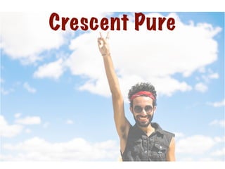 Crescent Pure
 