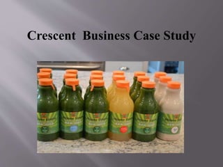 Crescent Business Case Study
 