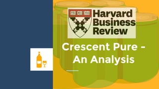 Crescent Pure -
An Analysis
 