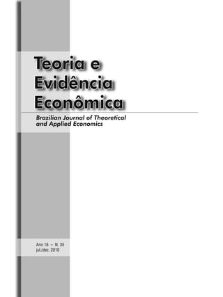 Teoria e
Evidência
Econômica
Brazilian Journal of Theoretical
and Applied Economics

Ano 16 – N. 35
jul./dez. 2010

 