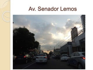 Av. Senador Lemos
 