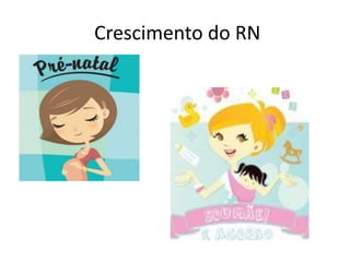 Crescimento do RN

 