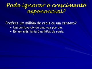 N/T=bN-mN
onde:
b é a taxa per capita de natalidade
m é a taxa per capita de mortalidade
ignorando a imigração e emigração.
N/T=rN (define r como a taxa
instantânea de crescimento da população;
r=b-m)
pode ser integrada para produzir a equação
de crescimento exponencial.

 