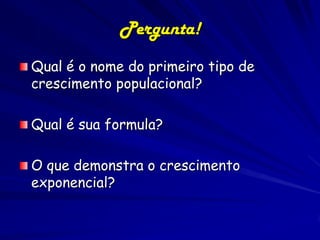 Idade da pedra
antiga

Idade da pedra
nova

Idade de Idade de Idade Tempos
bronze
ferro média modernos

Revolução
industrial

Bilhões de pessoas

Revolução
agrícola

Peste

Anos antes do presente

 