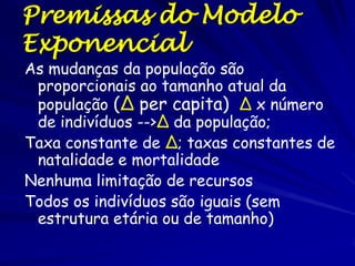 Crescimento Exponencial
Began at 4 yrs

Began at 6 yrs

(b)

Número de indivíduos

Tempo number of number of
time
N1
N2
(years) eagles (i) eagles (ii)
(anos)
0
2
2
2
2
2
4
4
2
6
8
4
8
14
8
10
28
12
12
52
18
14
100
32
16
190
54
18
362
86
20
630
142
22
1314
238
24
2504
392
26
4770
644
28
9088
1066
30
17314
1764

Assumes no death

Tempo (anos)

 