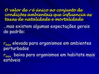 O crescimento exponencial e 65
geométrico são relacionados.
As equações exponencial e geométrica
descreve os mesmos dados de forma
igual.
Esses modelos são parecidos porque:

 = er
e
loge  = r

 