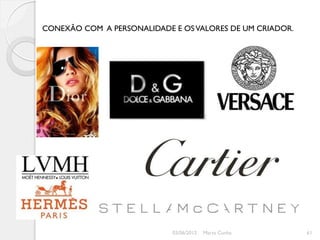 CONEXÃO COM A PERSONALIDADE E OS VALORES DE UM CRIADOR.




                            03/06/2012   Marta Cunha      61
 