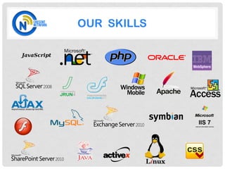OUR SKILLS
 