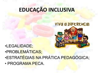 EDUCAÇÃO INCLUSIVALEGALIDADE;