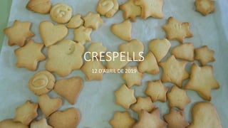 CRESPELLS
12 D’ABRIL DE 2019