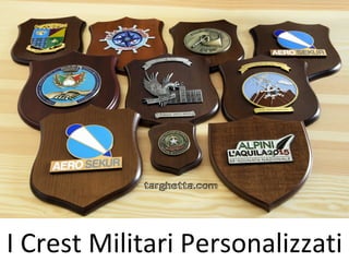 I Crest Militari Personalizzati
 