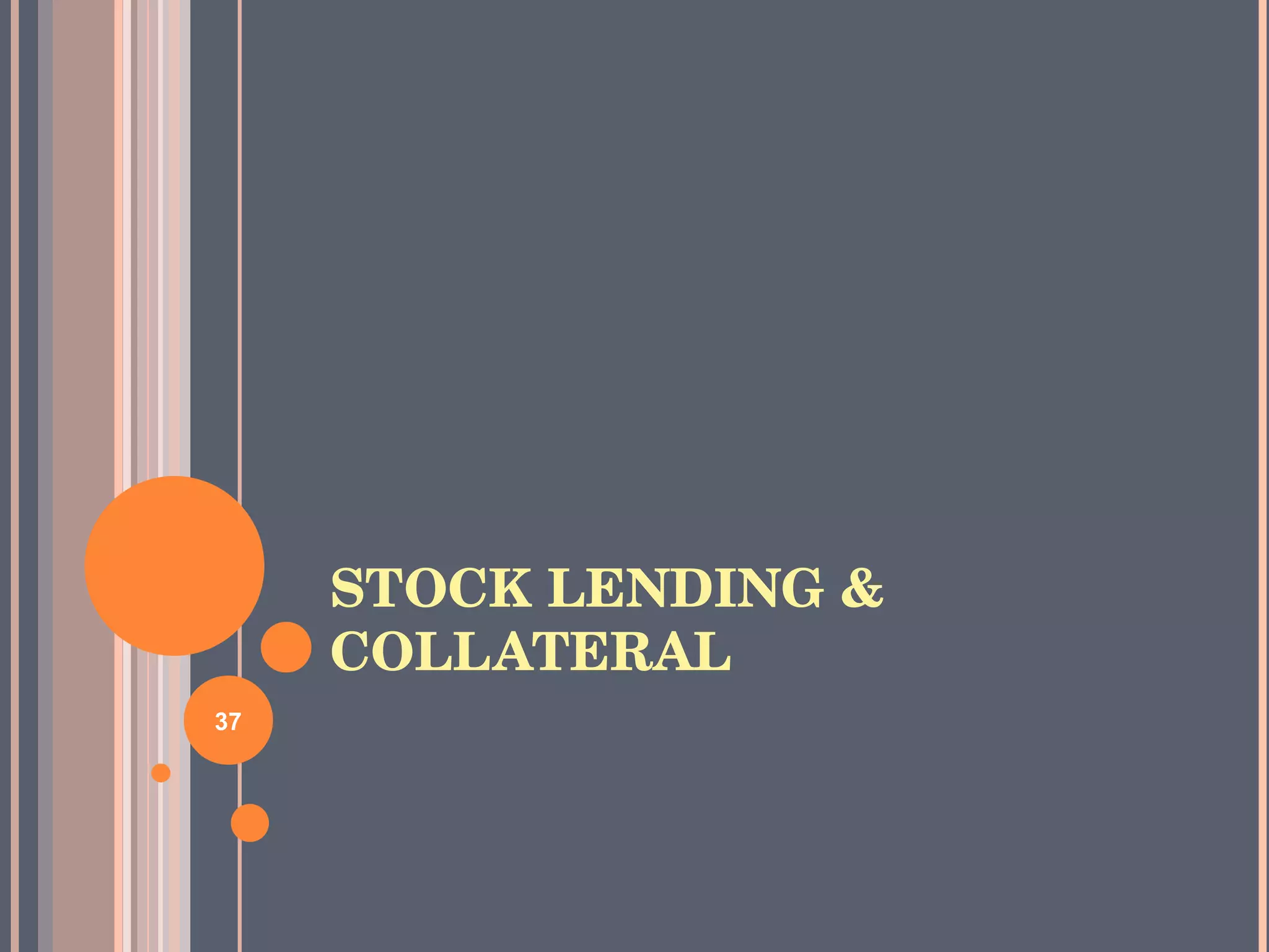 STOCK LENDING & COLLATERAL 