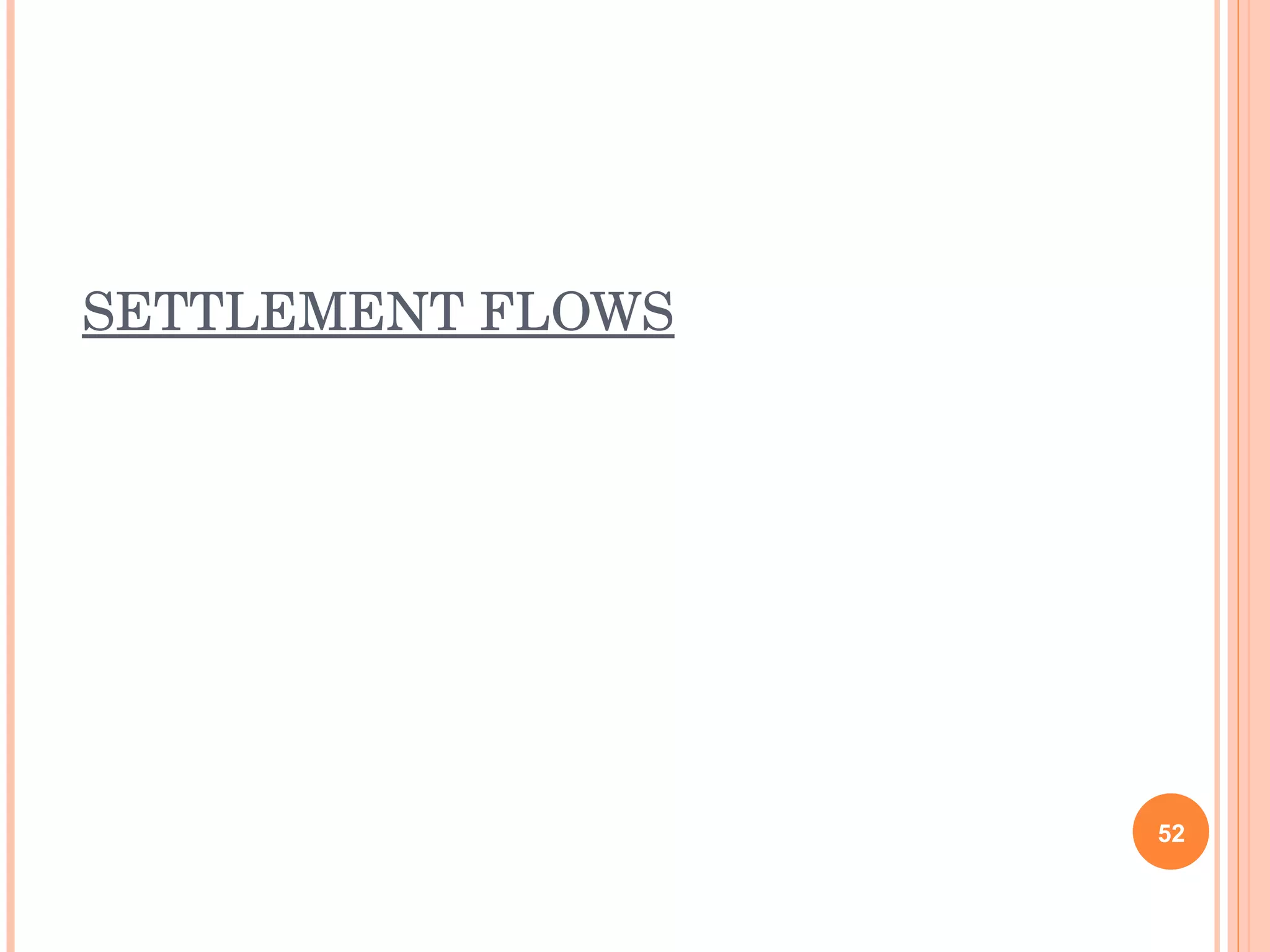 SETTLEMENT FLOWS 