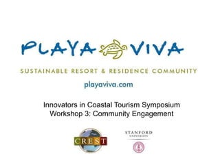 Innovators in Coastal Tourism Symposium Workshop 3: Community Engagement 
