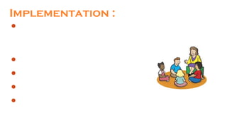 Implementation :
In this stage, all those activities which a teacher carries over right from
entering the classroom till the presentation of the content are included
under this phases. in this stage....
sizing up of the class
diagnosis of learner
action and reaction (Achievement)
selection of stimuli, presentation of stimuli, reinforcement,
deployment of strategies.
 