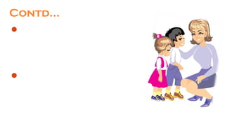 Contd…
“Teaching is an activity which
designed and performed in
student’s behavior”
Teaching is the inspiration,
guidance and encouragement of
learning.
 
