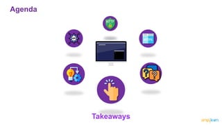 Takeaways
Agenda
 