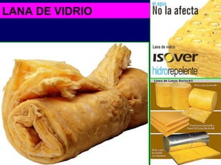 LANA DE VIDRIO
 