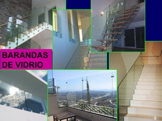 BARANDAS
DE VIDRIO
 