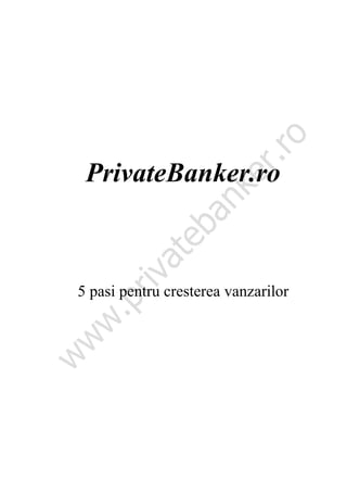 PrivateBanker.ro



5 pasi pentru cresterea vanzarilor
 