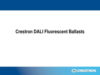 Crestron DALI Fluorescent Ballasts
 