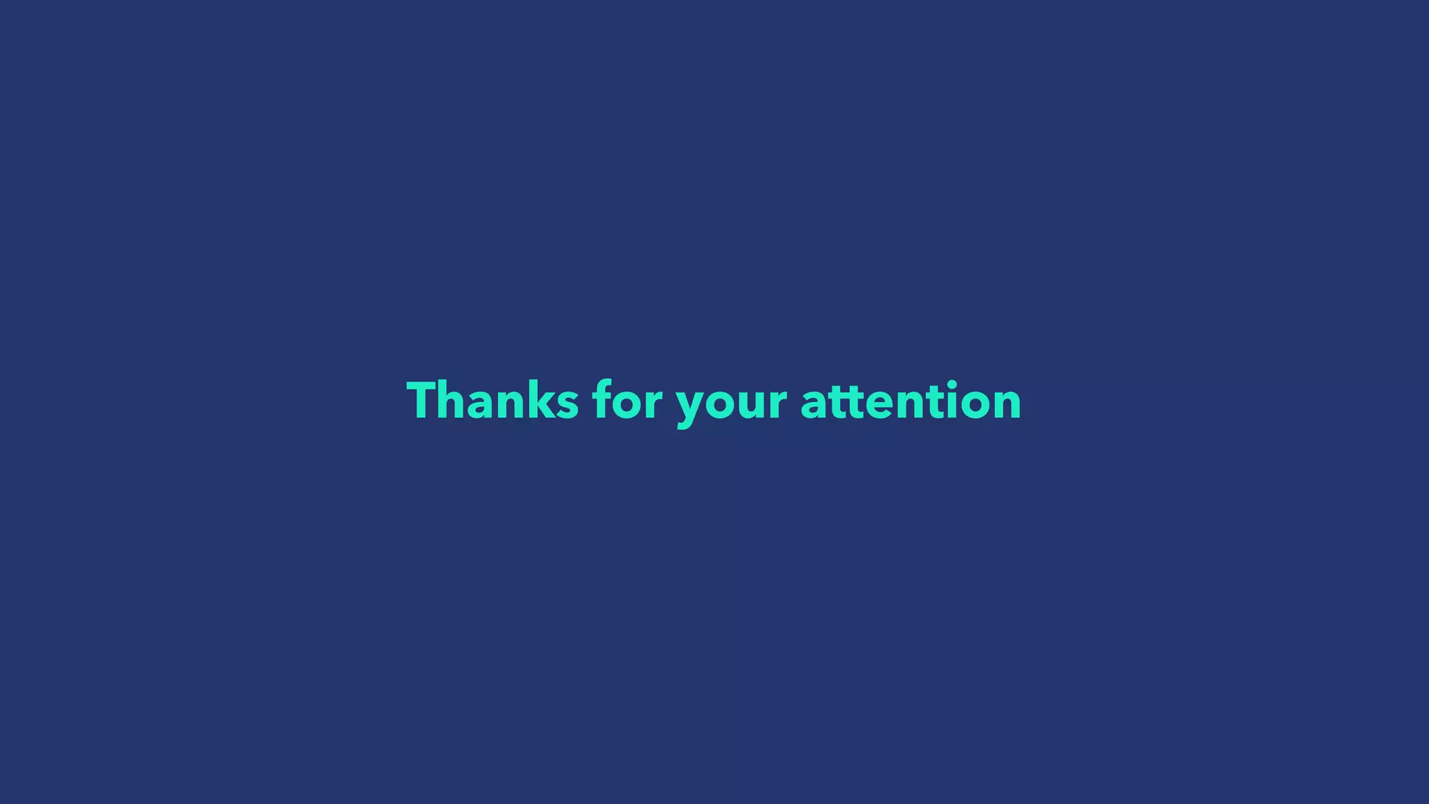 Thanks for your attention
 