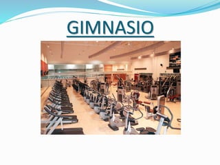 GIMNASIO
 