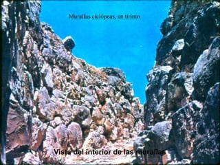 Murallas ciclópeas, en tirinto
Vista del interior de las murallas
 
