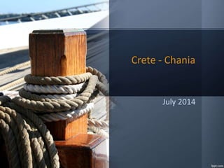 Crete - Chania
July 2014
 