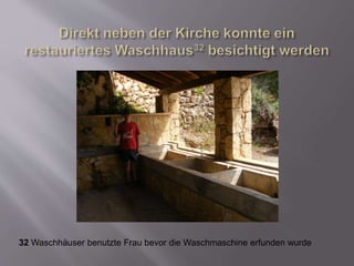 32 Waschhäuser benutzte Frau bevor die Waschmaschine erfunden wurde
 