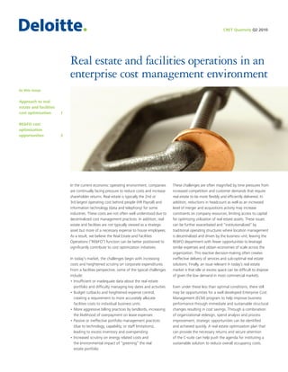 CRET Quarterly Q2 2010




                            Real estate and facilities operations in an
                            enterprise cost management environment
In this issue

Approach to real
estate and facilities
cost optimization       1

RE&FO cost
optimization
opportunities           3




                            In the current economic operating environment, companies        These challenges are often magnified by time pressures from
                            are continually facing pressure to reduce costs and increase    increased	competition	and	customer	demands	that	require	
                            shareholder returns. Real estate is typically the 2nd or        real estate to be more flexibly and efficiently delivered. In
                            3rd largest operating cost behind people (HR Payroll) and       addition, reductions in headcount as well as an increased
                            information technology (data and telephony) for some            level	of	merger	and	acquisitions	activity	may	increase	
                            industries. These costs are not often well understood due to    constraints on company resources, limiting access to capital
                            decentralized cost management practices. In addition, real      for optimizing utilization of real estate assets. These issues
                            estate and facilities are not typically viewed as a strategic   can be further exacerbated and “institutionalized” by
                            asset but more of a necessary expense to house employees.       traditional operating structures where location management
                            As a result, we believe the Real Estate and Facilities          is decentralized and driven by the business unit, leaving the
                            Operations (“RE&FO”) function can be better positioned to       RE&FO department with fewer opportunities to leverage
                            significantly contribute to cost optimization initiatives.      similar expenses and obtain economies of scale across the
                                                                                            organization. This reactive decision-making often creates
                            In today’s market, the challenges begin with increasing         ineffective delivery of services and sub-optimal real estate
                            costs and heightened scrutiny on corporate expenditures.        solutions. Finally, an issue relevant in today’s real estate
                            From a facilities perspective, some of the typical challenges   market is that idle or excess space can be difficult to dispose
                            include:                                                        of given the low demand in most commercial markets.
                            •	Insufficient	or	inadequate	data	about	the	real	estate	
                              portfolio and difficulty managing key dates and activities    Even under these less than optimal conditions, there still
                            •	Budget	cutbacks	and	heightened	expense	control,	              may be opportunities for a well developed Enterprise Cost
                              creating	a	requirement	to	more	accurately	allocate	           Management	(ECM)	program	to	help	improve	business	
                              facilities costs to individual business units                 performance through immediate and sustainable structural
                            •	More	aggressive	billing	practices	by	landlords,	increasing	   changes resulting in cost savings. Through a combination
                              the likelihood of overpayment on lease expenses               of organizational redesign, spend analysis and process
                            •	Passive	or	ineffective	portfolio	management	practices	        improvement, strategic opportunities can be identified
                              (due to technology, capability, or staff limitations),        and	achieved	quickly.	A	real	estate	optimization	plan	that	
                              leading to excess inventory and overspending                  can provide the necessary returns and secure attention
                            •	Increased	scrutiny	on	energy	related	costs	and	               of the C-suite can help push the agenda for instituting a
                              the environmental impact of “greening” the real               sustainable solution to reduce overall occupancy costs.
                              estate portfolio
 
