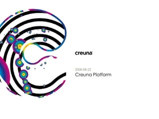 Creuna Platform 2008-08-25 