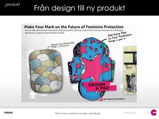 14_produktFrån design till ny produkthttp://www.ubykotex.com/get_real/design