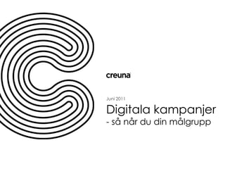 Digitala kampanjer- så når du din målgruppJuni 2011