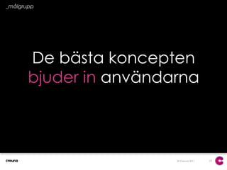 23_målgruppDe bästa koncepten        bjuder in användarna