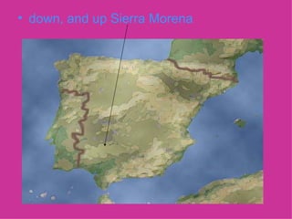 down, and up Sierra Morena