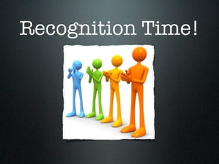 Recognition Time!
 