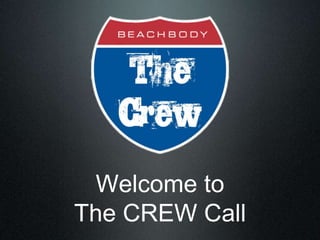 Welcome to
The CREW Call
 