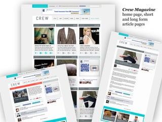 Crew Magazine
home page, short
and long form
article pages
 