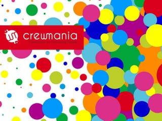 Page facebook: creative.crewmania




© CREWMANIA – Communities for Passionate People   1
 