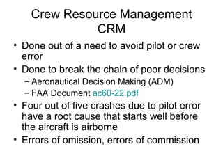 Crew Resource Management CRM ,[object Object],[object Object],[object Object],[object Object],[object Object],[object Object]